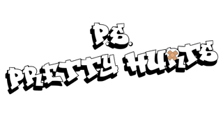 P.S. Pretty Hurts